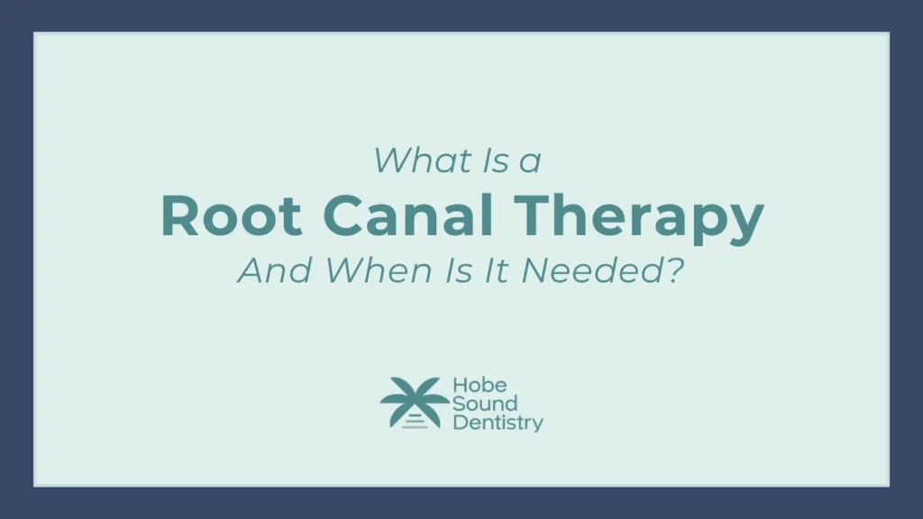 What Is a Root Canal Therapy and When Is It Needed?